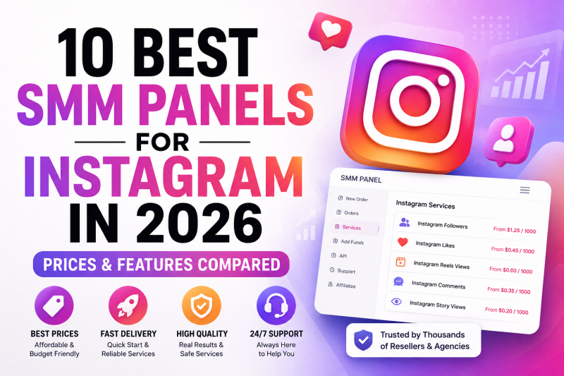 10 Best SMM Panels for Instagram in 2026 – Prices & Features Compared